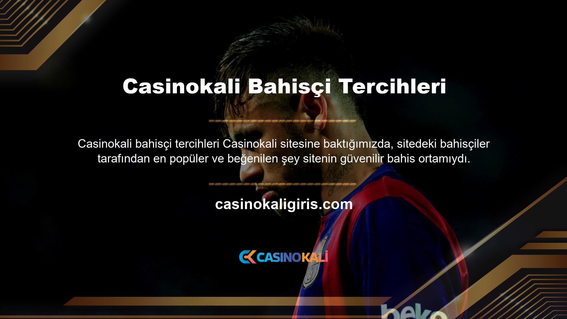 Bu yönde atılan adımlar sayesinde, Casinokali web sitesi bugün oyun meraklılarının tercih edilen platformlarından biri haline geldi